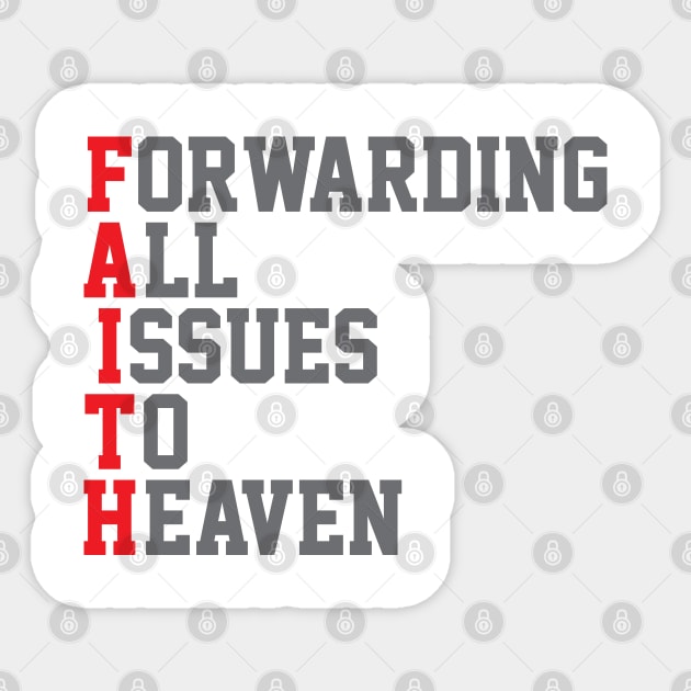 F.A.I.T.H. | Forwarding All Issues To Heaven Sticker by ChristianLifeApparel